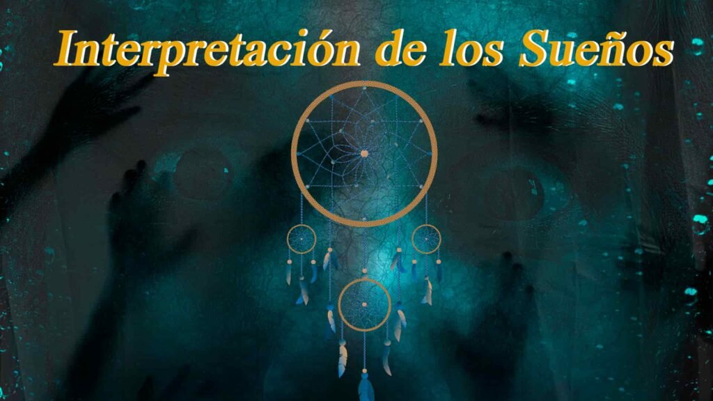 Hombre con ojos bien abiertos, sombras de manos al rededor, centro atrapa sueños, encabezado dice Interpretación de los Sueños