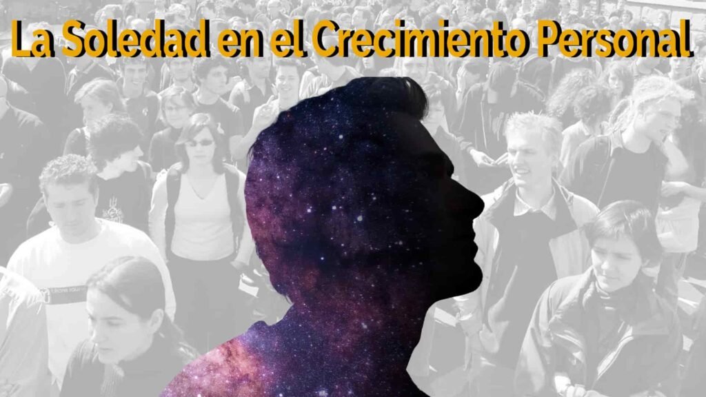 hombre y universo fusionados, de fondo personas, encabezado La soledad en el crecimiento personal